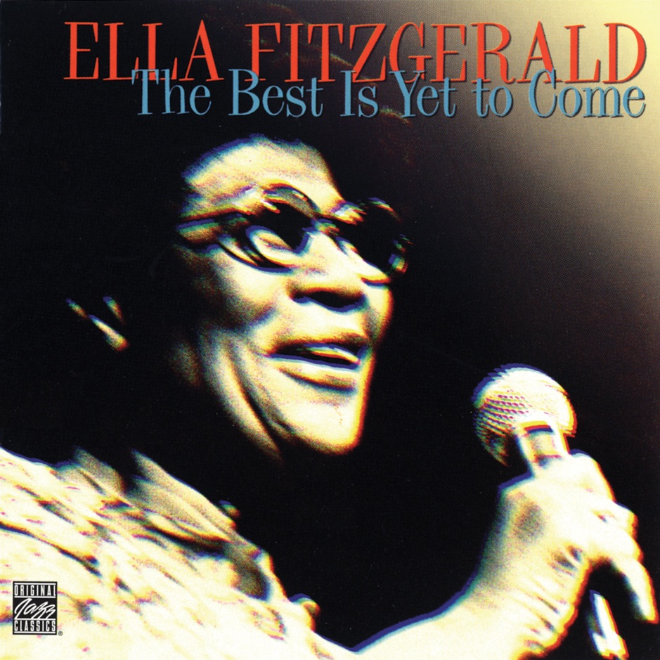 Ella Fitzgerald - The Best Is Yet To Come